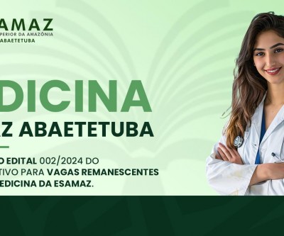 Esamaz Abaetetuba divulga retificação do Edital 002/2024 do Processo Seletivo para vagas remanescentes do curso de Medicina da Instituição Esamaz Abaetetuba divulga retificação do Edital 002/2024 do Processo Seletivo para vagas remanescentes do curso de Medicina da Instituição